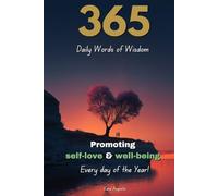365 words of wisdom: Inspirational messages promoting self-love, health and well-being for every day of the year