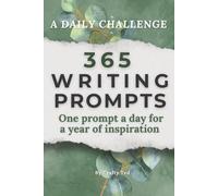 365 Writing Prompts: One prompt a day for a year of inspiration