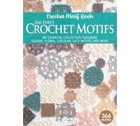 366 Days Crochet Motifs: A Collection of Selected Crochet Motifs