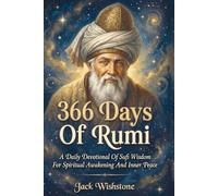 366 Days Of Rumi: A Daily Devotional Of Sufi Wisdom For Spiritual Awakening And Inner Peace