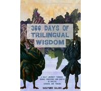 366 Days Of Trilingual Wisdom: A Daily Journey Through Idioms, Proverbs And Quotes in English, German And Yoruba (Multilingual books)