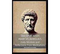 366 Days with Marcus Aurelius: Daily Wisdom and Reflections from Meditations (Timeless Wisdom Series)