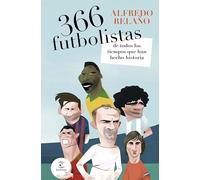 366 futbolistas de todos los tiempos que han hecho historia (Espasa Deporte)