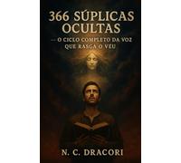 366 Súplicas Ocultas: O Ciclo Completo da Voz que Rasga o Véu