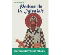 366 Textos de los Padres de la Iglesia /1: 366 Textos. Un Pensamiento Para Cada Dia.