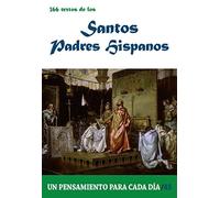 366 Textos de los santos Padres Hispanos: 45 (Un pensamiento para cada día)
