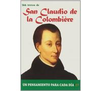 366 Textos de San Claudio de la Colombiere (Un pensamiento para cada día)