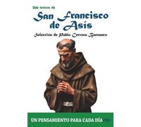 366 textos de San Francisco de Asís: 46 (Espiritualidad. Teología)