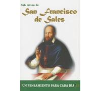 366 Textos de San Francisco de Sales: 366 Textos. Un Pensamiento Para Cada Dia. (Un pensamiento para cada día)