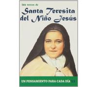 366 Textos de Santa Teresita del Niﾑo Jesus: 366 Textos. Un Pensamiento Para Cada Dia.