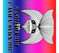 366 Xmas A Day 4 Big Edition 2: enjoy the drawings from 366 Xmas A Day 4 in a bigger edition