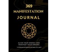 369 Manifestation Challenge: Manifest Your Desires in 120 Days with Daily Writing Prompts and Affirmations