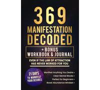 369 Manifestation Decoded: Even If The Law Of Attraction Has Never Worked For You Before
