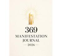 369 Manifestation Journal 2026: A Daily Law of Attraction Planner for Goal Setting, Visualization, Affirmations & Emotional Alignment
