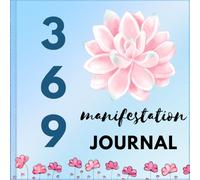 369 MANIFESTATION JOURNAL: 90 DAYS CHALLENGE