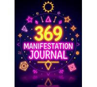 369 manifestation journal: A Guided book of Affirmations to Help You Manifest Your Dreams and Desires