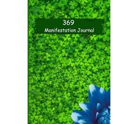369 Manifestation Journal: A Guided Daily Practice for Aligning Your Thoughts, Intentions, and Manifestations