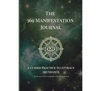 369 Manifestation Journal: Abundance: A Guided 33-Day Scripting Practice to Attract Financial Flow & Reprogram Your Subconscious Mind