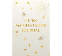 369 Manifestation Journal: Daily Law of Attraction Workbook for Abundance, Money, Love & Success”