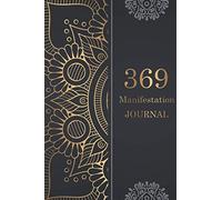 369 Manifestation Journal: Manifesting 3-6-9 Power Technique Workbook, Method for Low of Attraction Writing Exercise Notebook Affirmation to Your Desires with Black Golden Mandala Cover