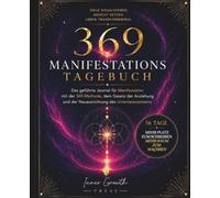 369 Manifestations Tagebuch: Das geführte Journal für Manifestation mit der 369-Methode, dem Gesetz der Anziehung und der Neuausrichtung des ... und Wünsche zu erfüllen (Wunder erschaffen)