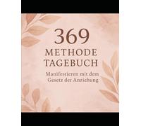 369 METHODE TAGEBUCH Manifestieren mit dem Gesetz der Anziehung