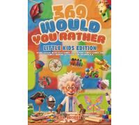 369 Would You Rather Little Kids Edition: Spark giggles with silly games, screen free family games, and family bonding activities for children 5-8