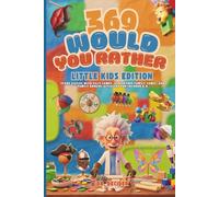 369 Would You Rather Little Kids Edition: Spark giggles with silly games, screen free family games, and family bonding activities for children 5-8