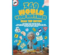 369 Would You Rather Road Trip Edition: The Ultimate Travel Game Book for Kids: Screen-Free Family Bonding Games & Road Trip Essentials for Teens ... Kids Ages 8-12 on Long Car Trips & Vacations