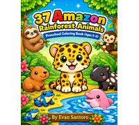 37 Amazon Rainforest Animals - Cute Coloring Book for Kids (Ages 3-6): Big, Bold & Simple Coloring Pages Featuring Jaguars, Sloths, Monkeys, Capybaras ... Coloring Fun for Toddlers and Young Kids
