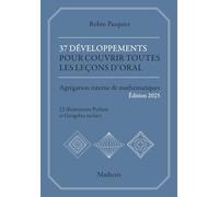 37 développements pour couvrir toutes les leçons d’oral: Agrégation interne de mathématiques