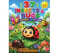 37 Insects & Bugs - Children's Coloring Book: Fun and Easy Insect and Bug Coloring Pages for Kids Ages 3-6 Featuring Butterflies, Ladybugs, Bees, Dragonflies, Beetles, and More
