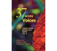 37 More Voices: Voices Heard Anthology Series, Vol. 2