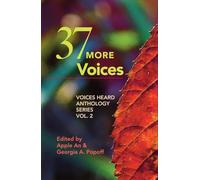 37 More Voices: Voices Heard Anthology Series, Vol. 2