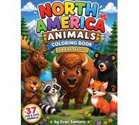 37 North America Animals - Cute Coloring Book for Kids (Ages 3-6): Big, Bold & Simple Coloring Pages Featuring Bison, Moose, Raccoons, Beavers, Foxes, ... Coloring for Toddlers and Young Kids