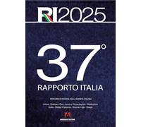 37° Rapporto Italia 2025. Percorsi di ricerca nella società italiana (Scaffale aperto)
