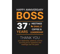 37 Year Work Anniversary Notebook for Boss: Thoughtful Appreciation, Thank you & Inspirational Gift for Managers, Office Bosses, and Leaders from Employees, Co-workers