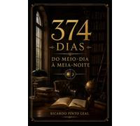 374 Dias: Do Meio-Dia à Meia-Noite (1096 Dias de Conhecimento)