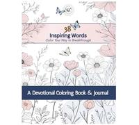 38 Inspiring Words: Color Your Way to Breakthrough: A Devotional Coloring Book & Journal for Inner Healing & Self Care Christian Gifts