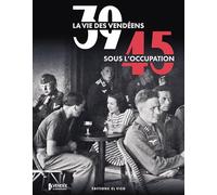 39-45: La vie des Vendéens sous l'Occupation