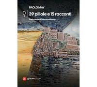 39 pillole e 15 racconti (Gli specchi di Narciso)