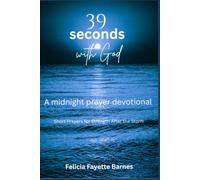 39 Seconds with God: Still Standing: Short Prayers for Strength After the Storm