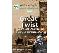 3A01: The Great Twist -- Learn and Analyze O. Henry's Surprise Stories (GIFT Intensive English Reading Series)