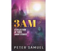 3AM: A Collection of Three Short Stories
