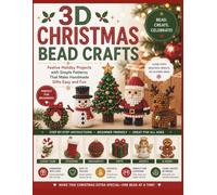 3D Christmas Bead Crafts: Festive Holiday Projects with Simple Patterns That Make Handmade Gifts Easy and Fun