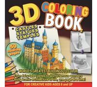 3D Coloring Book: Castles, Statues, Temples - World’s Greatest Landmarks to Color: 50 3D Coloring Pages of Castles, Temples & Statues - Fun and ... Ages 8 and Up (3D Coloring Book - series)