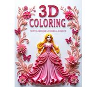 3D Coloring Book: Fairytale Dreams & Whimsical Moments: Magical Girls, Unicorns, and Peaceful Scenes to Color | 50 Unique 3D-Inspired Illustrations for Kids, Tweens & Teens