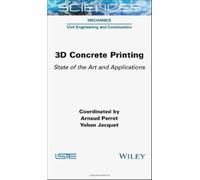 3D Concrete Printing: State of the Art and Applications (ISTE Consignment)