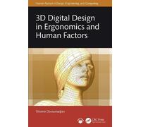 3D Digital Design in Ergonomics and Human Factors (Human Factors in Design, Engineering, and Computing)