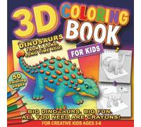 3D Dinosaur Coloring Book for Kids Ages 3-6: Fun and Easy Dinosaur Coloring for Toddlers and Preschoolers - Cute Prehistoric Friends in 3D Pop-Out Style (3D Coloring Book - series)